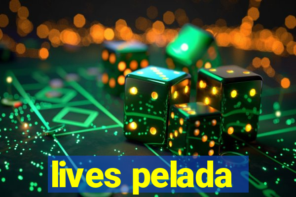 lives pelada